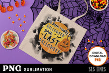 Load image into Gallery viewer, Halloween Sublimation Design - Ready for Halloween Since Last Halloween - SLSLines