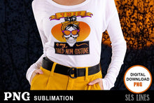 Load image into Gallery viewer, Halloween Sublimation PNG - Tired Mom Costume - SLSLines