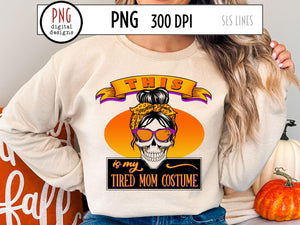 Halloween Sublimation PNG - Tired Mom Costume - SLSLines