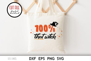 Halloween SVG | 100% That Witch Cut File - SLSLines