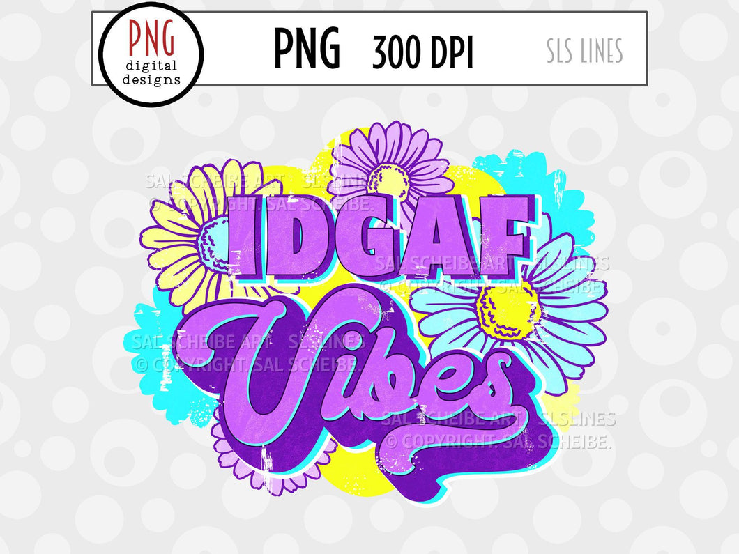 IDGAF Vibes Adult Sublimation Design PNG - SLSLines