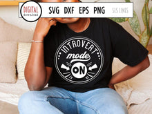 Load image into Gallery viewer, Introvert Mode ON SVG - Funny Adult Designs - SLSLines