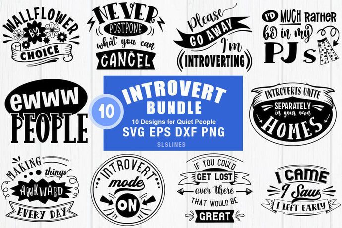 Introvert SVG Bundle - 10 Funny and Sarcastic Designs - SLSLines