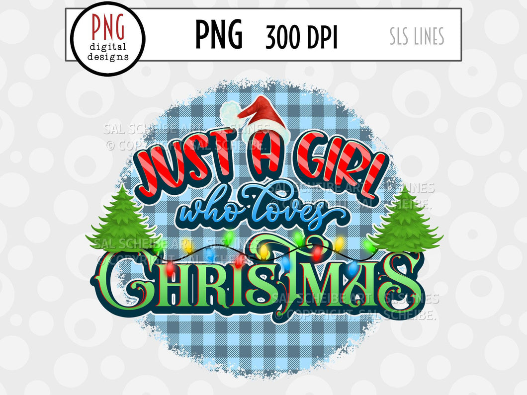 Just a Girl Who Loves Christmas PNG - Christmas Sublimation - SLSLines