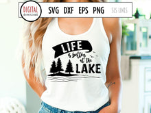 Load image into Gallery viewer, Lake Life SVG - Life is Better at the Lake Cut File - SLSLines