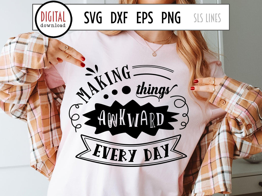 Making Things Awkward SVG - Funny Adult Designs - SLSLines