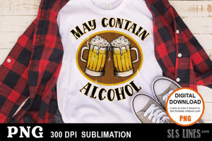 May Contain Alcohol Sublimation Design PNG - SLSLines