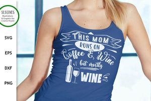 Mom Runs on Wine SVG - Naughty Mom Design - SLSLines