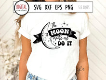 Load image into Gallery viewer, Mystical Cut File - The Moon Made Me Do It SVG - SLSLines