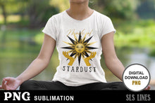 Load image into Gallery viewer, Mystical Sublimation - Made of Stardust PNG - SLSLines