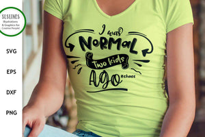 Normal Two Kids Ago SVG - Naughty Mom Design - SLSLines