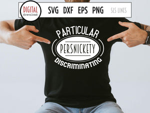 Particular Persnickety SVG - Funny Adult Designs - SLSLines