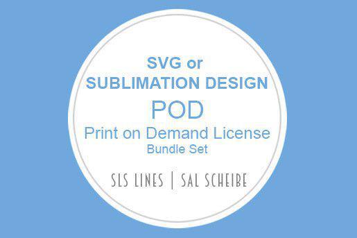 POD Print on Demand License - SVG & SUBLIMATION DESIGNS - Bundle - SLSLines