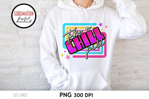 Retro 80s Sublimation - Take a Chill Pill PNG - SLSLines