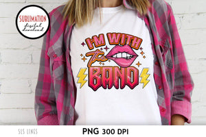 Retro Music Sublimation - I'm With the Band PNG - SLSLines
