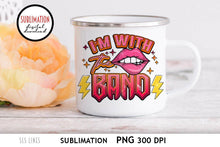 Load image into Gallery viewer, Retro Music Sublimation - I&#39;m With the Band PNG - SLSLines