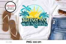 Load image into Gallery viewer, Retro Sublimation - Bring on the Sunshine Beach PNG - SLSLines