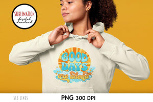 Retro Sublimation - Good Days Are Ahead PNG - SLSLines