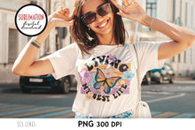 Load image into Gallery viewer, Retro Sublimation - Living My Best Life with Butterfly PNG - SLSLines