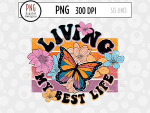 Retro Sublimation - Living My Best Life with Butterfly PNG - SLSLines