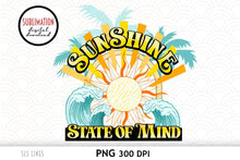 Load image into Gallery viewer, Retro Sublimation PNG - Sunshine State of Mind - SLSLines