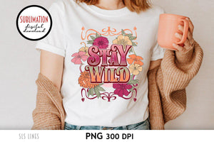 Retro Sublimation - Stay Wild Vintage PNG with Flowers - SLSLines