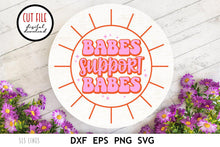 Load image into Gallery viewer, Retro SVG - Babes Support Babes Cut File - SLSLines