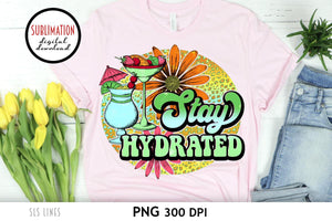 Summer Sublimation - Stay Hydrated Drinking PNG