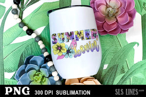 Summer Lovin' sublimation with graphic flowers PNG