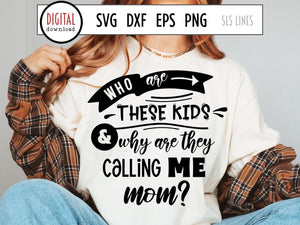 Who are these kids SVG - Naughty Mom Design
