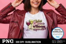 Load image into Gallery viewer, Wine Goes In - Alcohol Sublimation